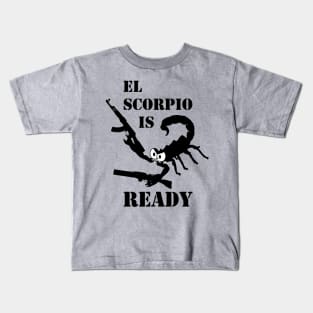 El Scorpio is Ready! Kids T-Shirt